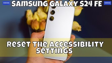 How to Reset the Accessibility Settings on Samsung Galaxy S24 FE #latest