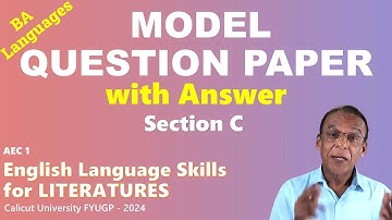 MODEL QUESTION PAPER (AEC 1) - BA Languages - Section C - English Language Skills for Literatures
