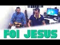 João Paulo com Jonas Benichio - Foi Jesus