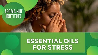 Essential Oil for Stress: Harness the Power of this Essential Oils