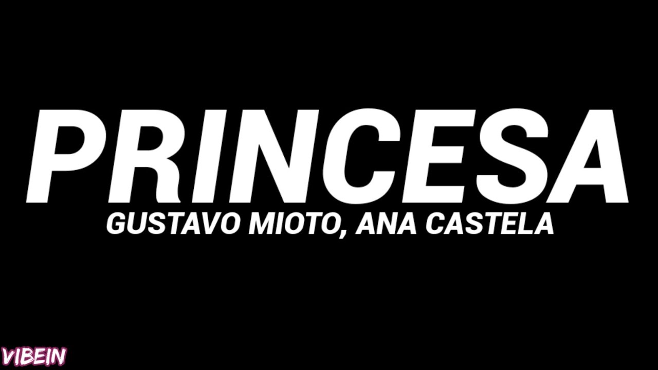 Gustavo Mioto, Ana Castela - Princesa (Letra) - YouTube