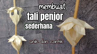 cara membuat hiasan tali Penjor sederhana