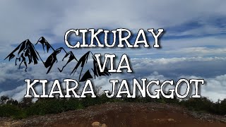 MOUNT CIKURAY KIARA JANGGOT ROUTE || ASAL NAMA KIARA JANGGOT