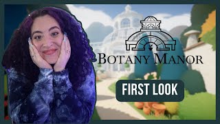 First Look: Botany Manor | PC #gifted