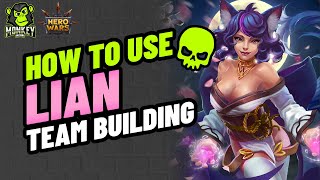 Hero Wars - Lian Team Guide - Lineup Buildung Ideas