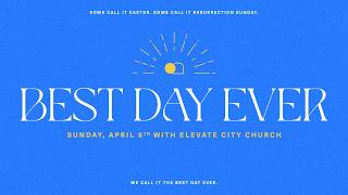 The Best Day Ever | Easter Sunday Message