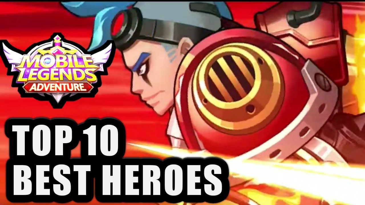 TOP 10 BEST HEROES IN MOBILE LEGENDS ADVENTURE ( MLA ) - YouTube