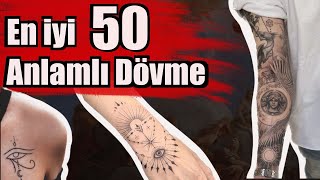 Dövme Modeli Konusunda Kararsız mısın? En iyi 50 Anlamlı Dövme Önerisi!