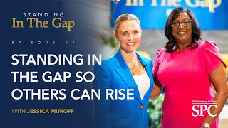 Standing in the Gap, EP3: Jessica Muroff