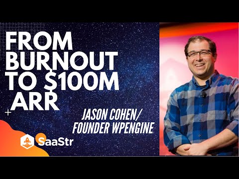 From Burn-Out to $100M in ARR with Jason Cohen of WP Engine