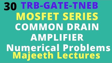 30 Common Drain Amplifier Problems- GATE ECE || TRB || TNEB || ESE-II