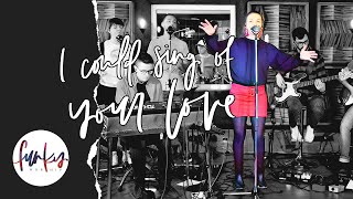 Video thumbnail of "I Could Sing Of Your Love Forever | Martin Smith | Funky Worship | Cover"