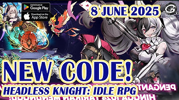🎁 NEW CODE Headless Knight: Idle RPG GIftcode & Redeem 8 June 2025 - Mobile Game (Android/IOS)