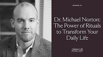 Dr. Michael Norton: The Power of Rituals to Transform Your Daily Life | The Sakara Life Podcast
