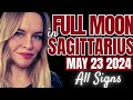 Full Moon in Sagittarius May 23rd 2024 I All Signs I Astrology Predictions for Your Zodiac Sign