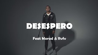 DESESPERO  - Feat Morad & Rvfv (VIDEOCLIP OFICIAL) Resimi