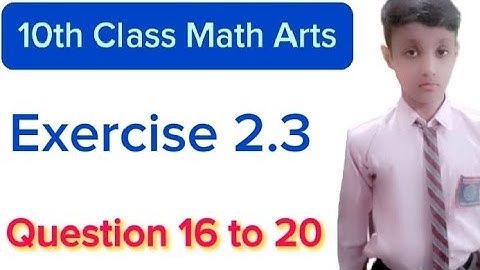 10th Class Math Arts | Exercise 2.3 chapter 2 | Q : 16 to 20 | General math class 10 for Arts Group