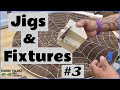 Jigs &amp; Fixtures #3
