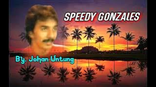 SPEEDY GONZALES - Johan Untung