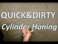 Quick & Dirty: Cylinder Honing