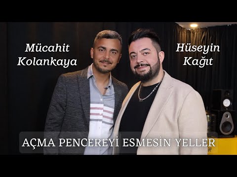 Hüseyin Kağıt & Mücahit Kolankaya - Açma Pencereyi Ben Sana Yandım