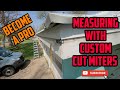 How to measure gutters with custom cut miters