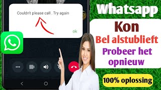 Kan Niet Bellen Probeer Opnieuw Whatsapp Whatsapp Call Probleem