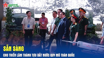 Sẵn sàng cho Triển lãm thành tựu Đất nước quy mô toàn quốc
