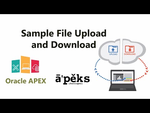 Sample File Upload and Download with New Feature | Oracle APEX