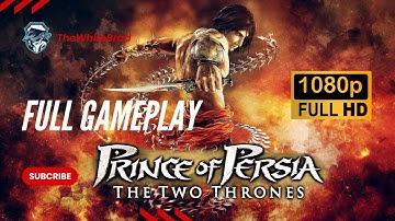 PRINCE OF PERSIA THE TWO THRONES Gameplay Walkthrough | FULL GAME [1080p 60FPS] - No Commentary