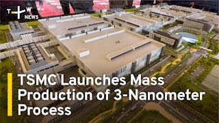 TSMC Launches Mass Production of 3-Nanometer Process | TaiwanPlus News