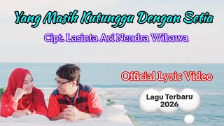 Download Lagu Yang Masih Kutunggu Dengan Setia (EDM Version) | Lagu Penantian Cipt. Lasinta Ari Nendra Wibawa  MP3