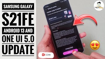 Samsung S21 FE 5G | Android 13 & One UI 5.0 Update |Full update 🔴 Live |Heating Issue ? | Explained