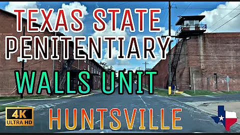 [4K] Texas State Penitentiary - Huntsville Unit - ...