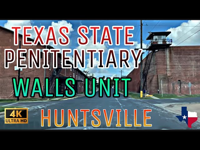 [4K] Texas State Penitentiary - Huntsville Unit - Walls Unit Huntsville, Texas class=