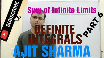 DEFINITE INTEGRALS Part 6 by Ajit Sharma