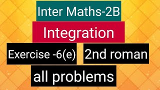 Inter Maths-2B - Integration - exercise -6(e)-2nd roman- all problems