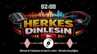 Efecan &amp; Yakamoz &amp; Derd-e Dert - Elveda Gençliğim 2013