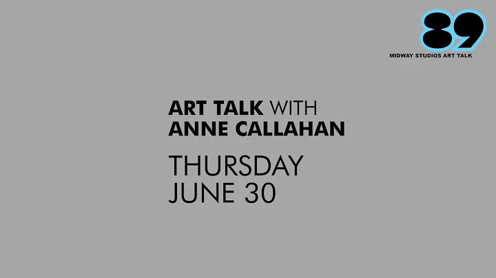 89 Art Talk with Anne Callahan