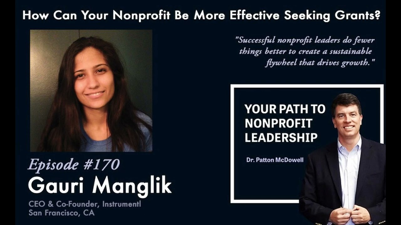 170: How Can Your Nonprofit Be More Effective Seeking Grants? (Gauri Manglik)