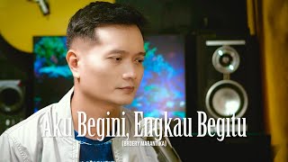 AKU BEGINI ENGKAU BEGITU (Broery Marantika) - Andrey Arief (COVER)