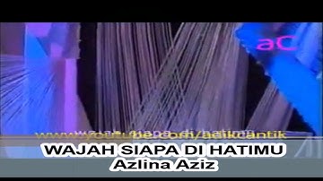Wajah Siapa Di Hatimu - AZLINA AZIZ