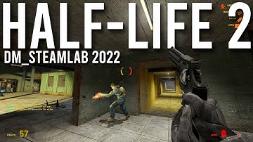 Half-Life 2: Deathmatch Multiplayer In 2022 Dm_Steamlab Gameplay | 4K