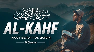 Blessed Surah Al-Kahf سورة الكهف | Calming Relaxing Wonderful VOICE (LISTEN EVERY FRIDAY) Al Bayaan