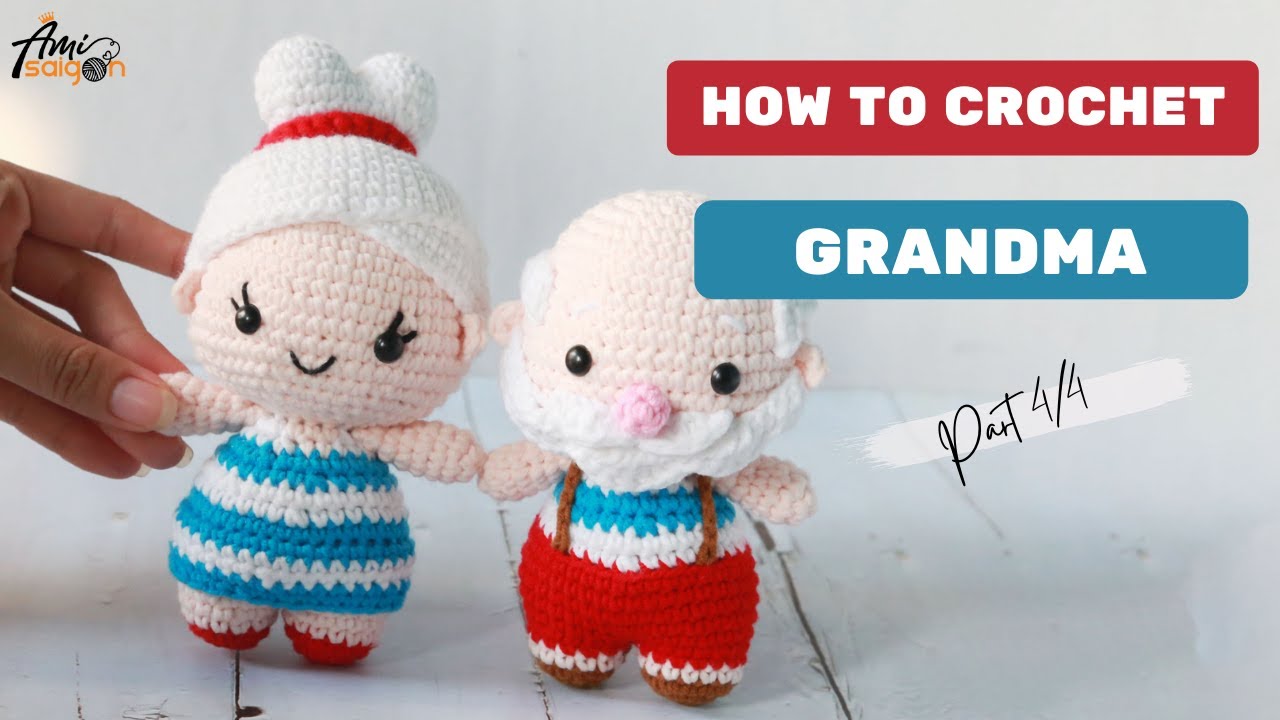 #260 | Grandma Doll Amigurumi Pattern (4/4) | How To Crochet Amigurumi for Valentine | @AmiSaigon