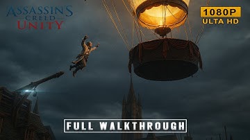 Assassin’s Creed Unity Full Gameplay Walkthrough part 10 | 1080P Ultra Settings | No Commentary