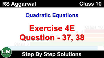 Quadratic Equations | Class 10 Exercise 4E Question 37 Question 38 | RS Aggarwal | Learn Maths
