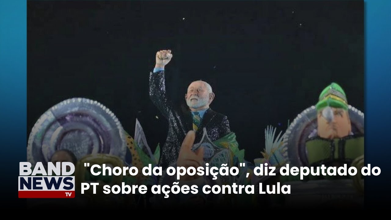 "Choro da oposição", diz deputado do PT sobre ações contra Lula | BandNews TV