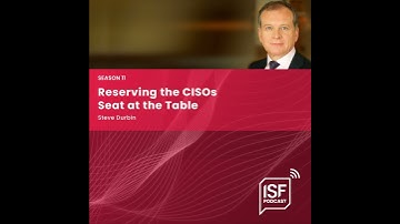 S11 Ep5: Steve Durbin —  Reserving the CISOs Seat at the Table