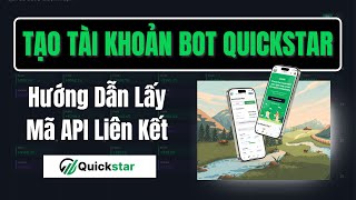 Hướng Dẫn Tạo Tài Khoản Quickstar & Những Chức Năng Cơ Bản